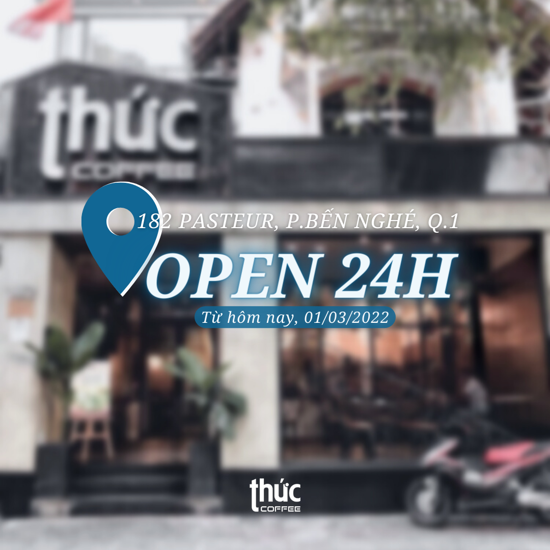 THỨC COFFEE - 182 PASTEUR, Q.1  QUAY LẠI HOẠT ĐỘNG 24H